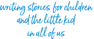 writing stories for children and the little kid in all of us