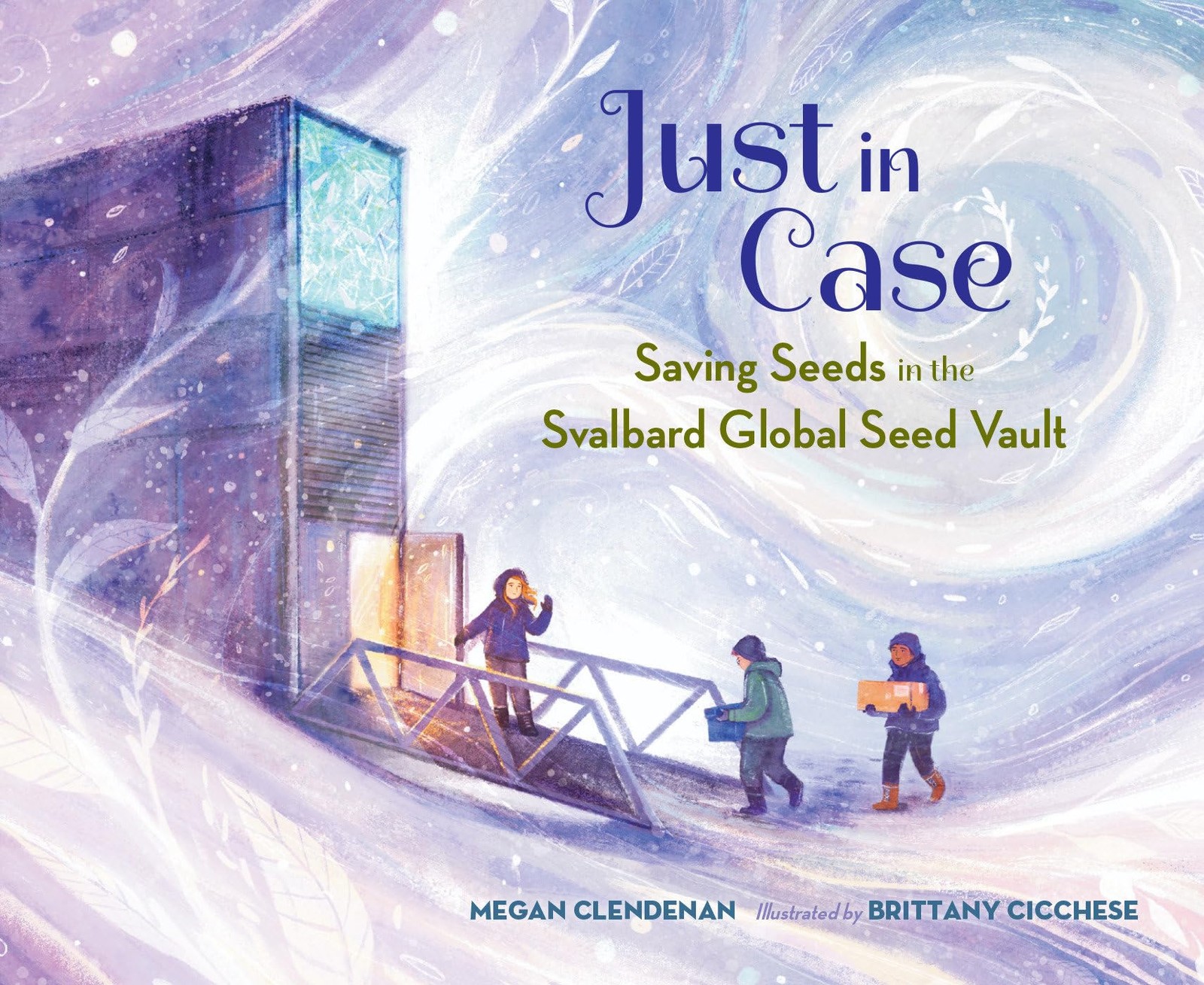 Just in Case: Saving Seeds in the Svalbard Global Seed Vault