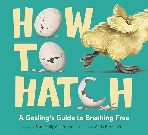 How to Hatch: A Gosling’s Guide to Breaking Free